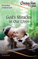 9781644131633 Chicken Soup For The Soul Everyday Catholicism Gods Miracles In Our Lives