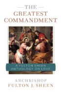 9781644135648 Greatest Commandment : A Fulton Sheen Anthology On Love