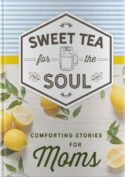 9781644548479 Sweet Tea For The Soul Comforting Stories For Moms