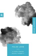 9781645075035 False Love : 9 Steps Toward Sexual Integrity