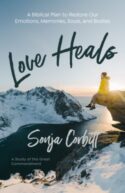 9781646803736 Love Heals : A Biblical Plan To Restore Our Emotions