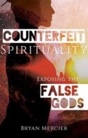 9781681923017 Counterfeit Spirituality : Exposing The False Gods