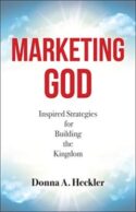 9781681924007 Marketing God : Inspired Strategies For Building The Kingdom