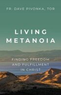9781681925523 Living Metanoia : Finding Freedom And Fulfillment In Christ