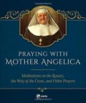 9781682780008 Praying With Mother Angelica