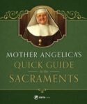 9781682780060 Mother Angelicas Quick Guide To The Sacraments