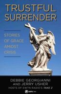 9781682781265 Trustful Surrender : Stories Of Grace Amidst Crisis