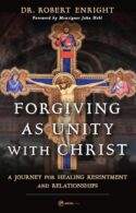 9781682784273 Forgiving As Unity With Christ
