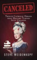 9781683573746 Canceled : Twelve Catholic Heroes That History Turned Into Villains
