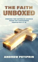 9781683573814 Faith Unboxed : Freeing The Catholic Church From The Containers People Put