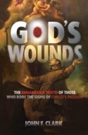 9781683573845 Gods Wounds : The Remarkable Truth Of Those Who Bore The Signs Of Christ's