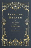 9781683593348 Piercing Heaven : Prayers Of The Puritans