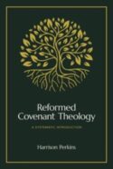 9781683597339 Reformed Covenant Theology