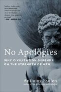 9781684512348 No Apologies : Why Civilization Depends On The Strength Of Men