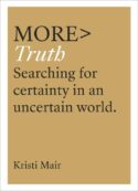 9781783597666 More TRUTH : Searching For Certainty In An Uncertain World