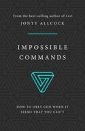 9781784983338 Impossible Commands : How To Obey God When It Seems That You Can't