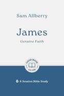 9781802541724 James : Genuine Faith - 6 Session Bible Study (Student/Study Guide)
