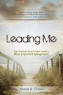 9781927355688 Leading Me : Eight Practices For A Christian Leaders Most Important Assignm