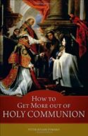 9781928832089 How To Get More Out Of Holy Communion (Abridged)