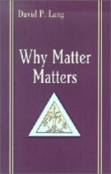 9781931709347 Why Matter Matters