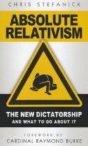 9781933919461 Absolute Relativism : The New Dictatorship And What To Do About It
