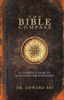 9781934217788 Bible Compass : A Catholics Guide To Navigating The Scriptures