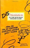 9781934217948 Disorientation : How To Go To College Without Losing Your Mind