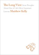 9781937509743 Long View : Some Thoughts About One Of Life's Most Important Lessons