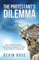 9781938983610 Protestants Dilemma : How The Reformations Shocking Consequences Point To T