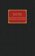 9781938983900 Catholic Evidence Training Outlines