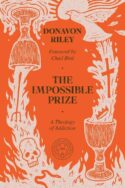 9781962654708 Impossible Prize : A Theology Of Addiction
