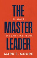 9781970102758 Master Leader : 12 Ways To Lead Like Jesus