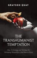 9798889111986 Transhumanist Temptation : How Technology And Ideology Are Reshaping Humani