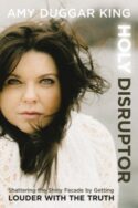 9780310369950 Holy Disruptor : Shattering The Shiny Facade By Getting Louder With The Tru